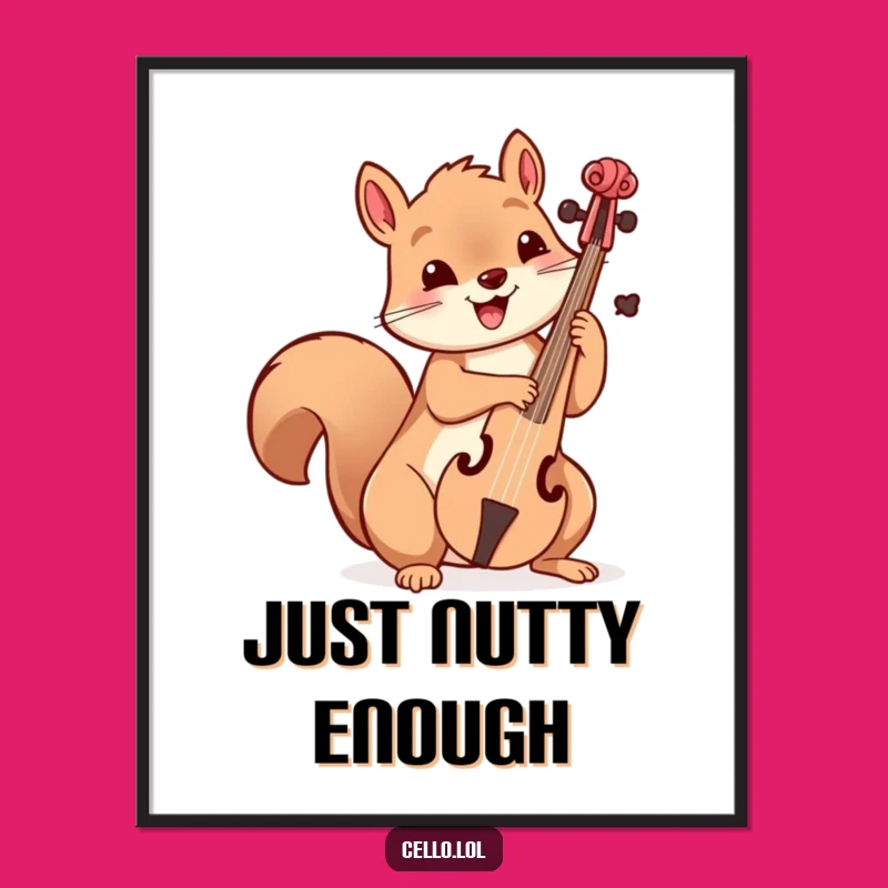 Funny Squirrel Cello Poster - Add Playful Delight to Your Walls